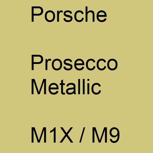 Porsche, Prosecco Metallic, M1X / M9.